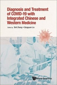 bokomslag Diagnosis And Treatment Of Covid-19 With Integrated Chinese And Western Medicine