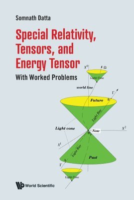 bokomslag Special Relativity, Tensors, And Energy Tensor: With Worked Problems