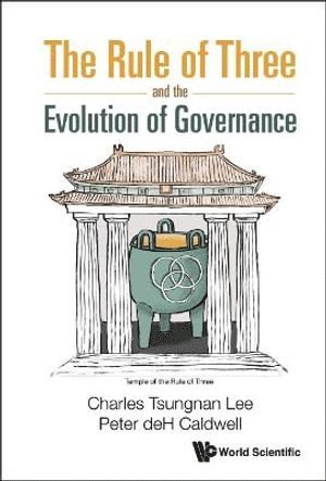 Charles Tsungnan Lee, Peter deH Caldwell, Charles Lee, Peter Deh Caldwell, LEE CHARLES TSUNGNAN, Lee Charles Tsungnan - Rule of Three and the Evolution of Governance, Inbunden