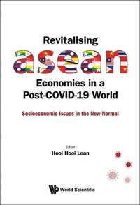 bokomslag Revitalising Asean Economies In A Post-covid-19 World: Socioeconomic Issues In The New Normal
