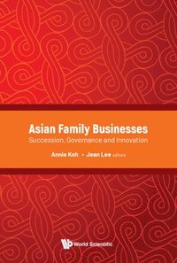 bokomslag Asian Family Businesses: Succession, Governance And Innovation