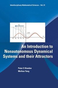 bokomslag Introduction To Nonautonomous Dynamical Systems And Their Attractors, An