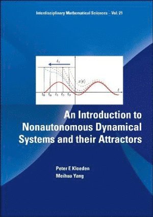 Introduction To Nonautonomous Dynamical Systems And Their Attractors, An 1