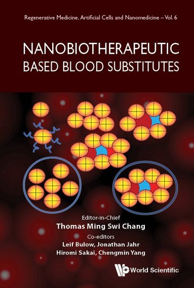 CHANG THOMAS MING SWI, Thomas Ming Swi Chang, Leif Bulow - NANOBIOTHERAPEUTIC BASED BLOOD SUBSTITUTES, Inbunden