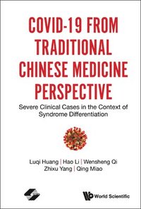 bokomslag Covid-19 From Traditional Chinese Medicine Perspective: Severe Clinical Cases In The Context Of Syndrome Differentiation