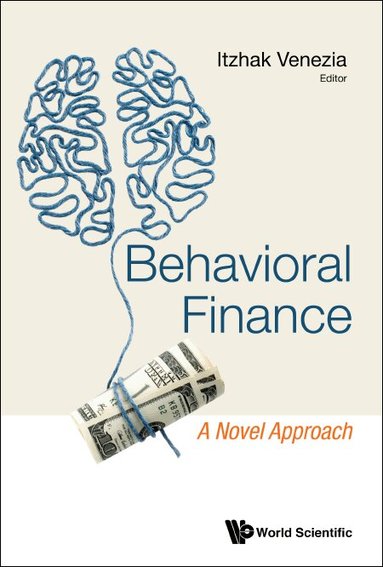 Venezia Itzhak, Itzhak Venezia - BEHAVIORAL FINANCE: A NOVEL APPROACH, Inbunden