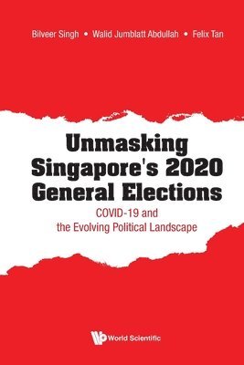 Unmasking Singapore's 2020 General Elections: Covid-19 And The Evolving Political Landscape 1