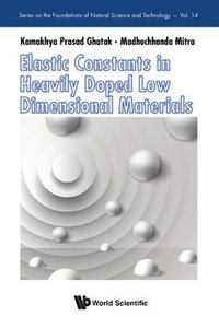 bokomslag Elastic Constants In Heavily Doped Low Dimensional Materials