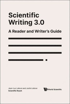 Jean-luc Lebrun, Justin Lebrun, Jean-Luc Lebrun, LEBRUN JEAN-LUC - Scientific Writing 3.0: A Reader And Writer's Guide, Häftad