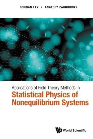 Bohdan Lev, Anatoly Zagorodny - Applications of Field Theory Methods in Statistical Physics of Nonequilibrium Systems, Inbunden