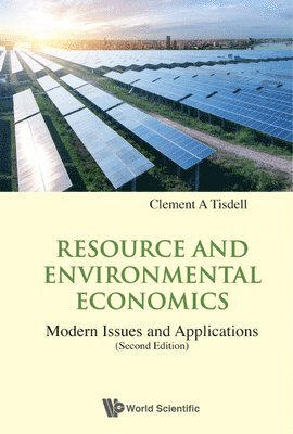 Clement A Tisdell, Australia) Tisdell, Clement A (The Univ Of Queensland, Clement A. Tisdell, TISDELL CLEMENT A, Tisdell Clement A - Resource And Environmental Economics: Modern Issues And Applications, Inbunden