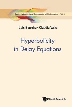 Luis Barreira, Claudia Valls, Portugal) Barreira, Luis (Univ De Lisboa, Portugal) Valls, Claudia (Univ De Lisboa, BARREIRA LUIS, Barreira Luis - Hyperbolicity In Delay Equations, Inbunden
