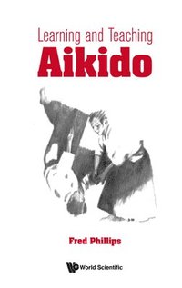 bokomslag Learning And Teaching Aikido