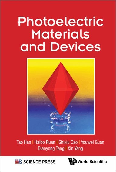 Tao Han, Haibo Ruan, Shixiu Cao, Youwei Guan, Dianyong Tang, Xin Yang - PHOTOELECTRIC MATERIALS AND DEVICES, Inbunden
