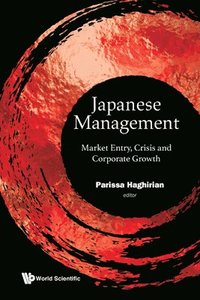 bokomslag Japanese Management: Market Entry, Crisis And Corporate Growth