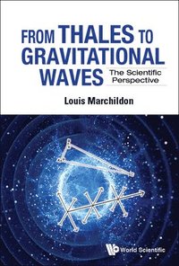 bokomslag From Thales To Gravitational Waves: The Scientific Perspective