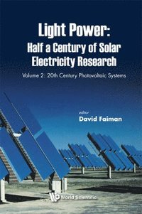 bokomslag Light Power: Half A Century Of Solar Electricity Research - Volume 2: 20th Century Photovoltaic Systems