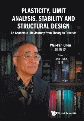 bokomslag Plasticity, Limit Analysis, Stability And Structural Design: An Academic Life Journey From Theory To Practice