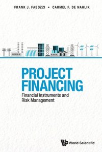bokomslag Project Financing: Financial Instruments And Risk Management