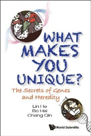 Lin He, Bo Hai, Chang Qin, China) He, Lin (Chinese Academy Of Sciences, China) Hai, Bo (Shanghai Media Group (Smg), China) Qin, Chang (Shanghai Media Group (Smg), HE LIN, He Lin - What Makes You Unique?: The Secrets Of Genes And Heredity, Inbunden