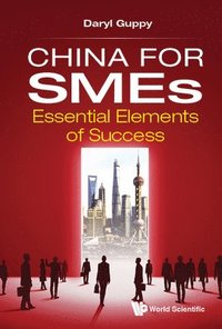 bokomslag China For Smes: Essential Elements Of Success