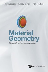bokomslag Material Geometry: Groupoids In Continuum Mechanics