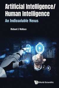 bokomslag Artificial Intelligence/ Human Intelligence: An Indissoluble Nexus