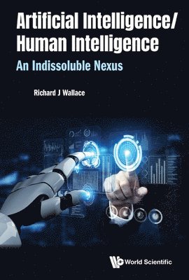 Artificial Intelligence/ Human Intelligence: An Indissoluble Nexus 1