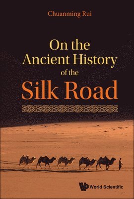 bokomslag On The Ancient History Of The Silk Road