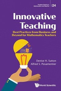 bokomslag Innovative Teaching: Best Practices From Business And Beyond For Mathematics Teachers