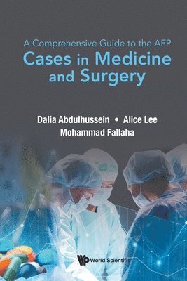 Dalia Abdulhussein, Alice Lee, Mohammad Fallaha - COMPREHENSIVE GUIDE TO THE AFP, A: CASES IN MEDICINE AND SURGERY, Häftad