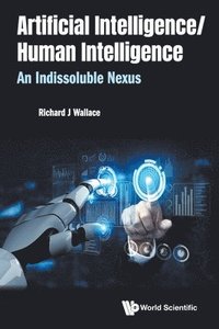 bokomslag Artificial Intelligence/ Human Intelligence: An Indissoluble Nexus