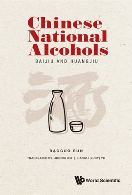 Chinese National Alcohols: Baijiu And Huangjiu 1