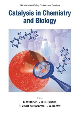 Catalysis In Chemistry And Biology - Proceedings Of The 24th International Solvay Conference On Chemistry 1