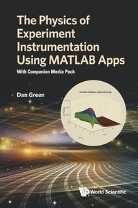 bokomslag Physics Of Experiment Instrumentation Using Matlab Apps, The: With Companion Media Pack