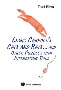 bokomslag Lewis Carroll's Cats And Rats... And Other Puzzles With Interesting Tails