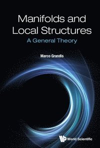 bokomslag Manifolds And Local Structures: A General Theory
