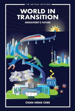 Heng Chee Chan - WORLD IN TRANSITION: SINGAPORE'S FUTURE, Inbunden