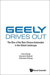 bokomslag Geely Drives Out: The Rise Of The New Chinese Automaker In The Global Landscape