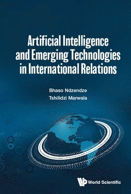 bokomslag Artificial Intelligence And Emerging Technologies In International Relations