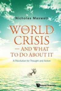 bokomslag World Crisis, The - And What To Do About It: A Revolution For Thought And Action