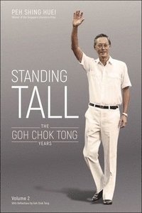 bokomslag Standing Tall: The Goh Chok Tong Years, Volume 2