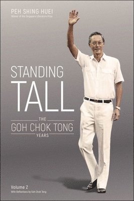 Standing Tall: The Goh Chok Tong Years, Volume 2 1