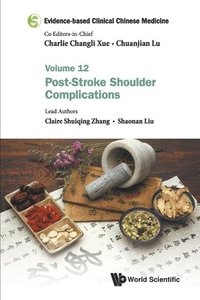 bokomslag Evidence-based Clinical Chinese Medicine - Volume 12: Post-stroke Shoulder Complications