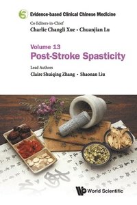 bokomslag Evidence-based Clinical Chinese Medicine - Volume 13: Post-stroke Spasticity
