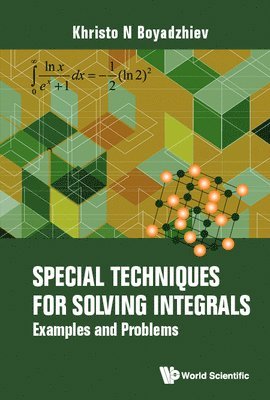 Special Techniques For Solving Integrals: Examples And Problems 1