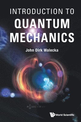 John Dirk Walecka, Usa) Walecka, John Dirk (College Of William & Mary, WALECKA JOHN DIRK, Walecka John Dirk - Introduction To Quantum Mechanics, Häftad