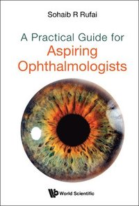 bokomslag Practical Guide For Aspiring Ophthalmologists, A