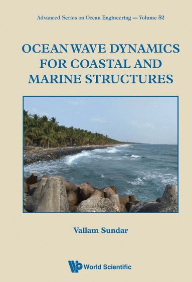 Vallam Sundar - OCEAN WAVE DYNAMICS FOR COASTAL AND MARINE STRUCTURES, Inbunden