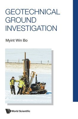 Myint Win Bo, Canada) Bo, Myint Win (Bo & Associates Inc., BO MYINT WIN, Bo Myint Win - Geotechnical Ground Investigation, Inbunden